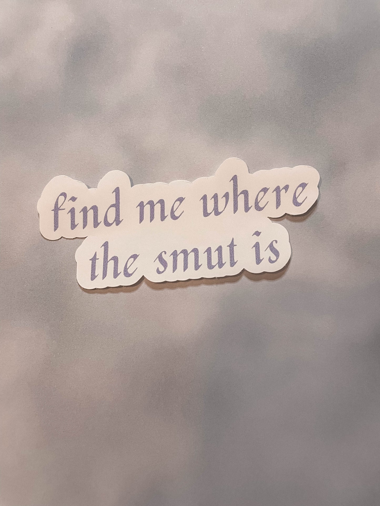 Find Me Where The Smut Is Sticker